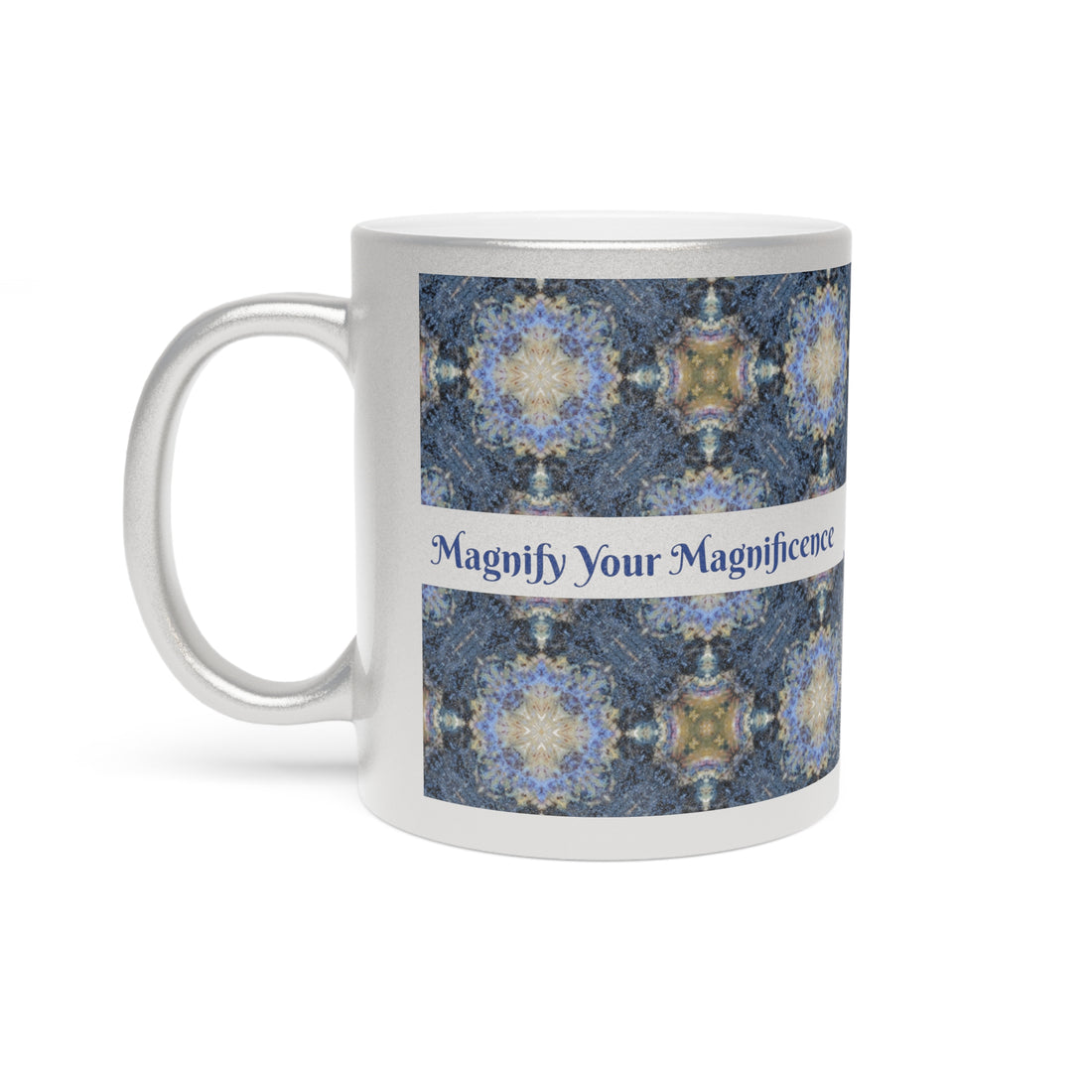 Magnify Your Magnificence Silver Metallic Mug