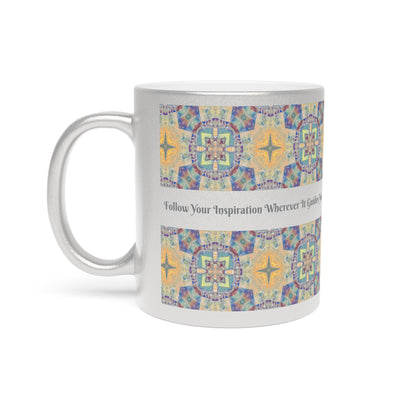 Follow Your Inspiration Wherever It Guides You Metallic Mug